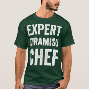 Expert Tiramisu Koch Funny Tiramisu Baker Koch Hum T-Shirt