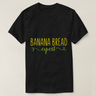 Experte für Bananenbrot Lustiges Design T-Shirt