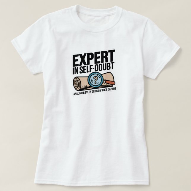Experte für Selbstzweifel T-Shirt (Design vorne)
