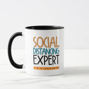 Experte für soziale Distanz. Ich bin Freiberufler. Tasse