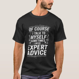 Expertenrat Lustiger Zitat Sarcastic Humor Sprüche T-Shirt