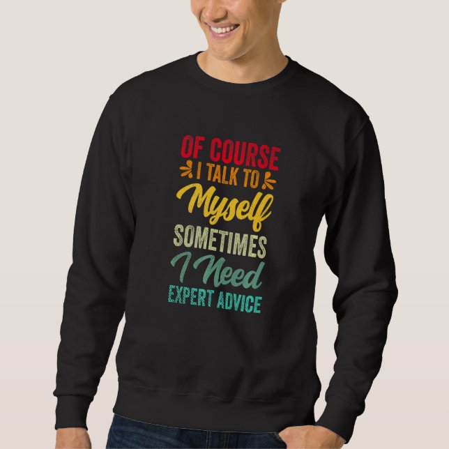 Expertenrat Sarkasmus Zynischer Witz Sweatshirt (Vorderseite)