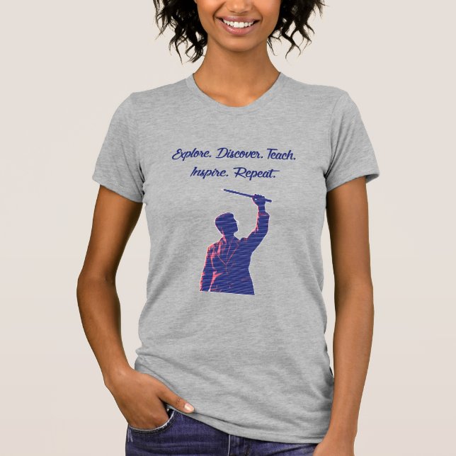 Explore Discover Teach Inspire Repeat Science Life T-Shirt (Vorderseite)