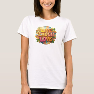 Expressive LIVE LAUGH LOVE Visuelles Design T-Shirt