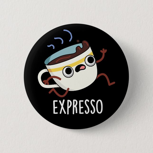 Expresso Funny Running Coffee Pun Dark BG Button (Vorderseite)