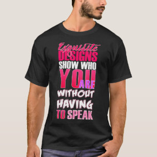 Exquisite Designs zeigen, wer Sie sind, ohne dass T-Shirt