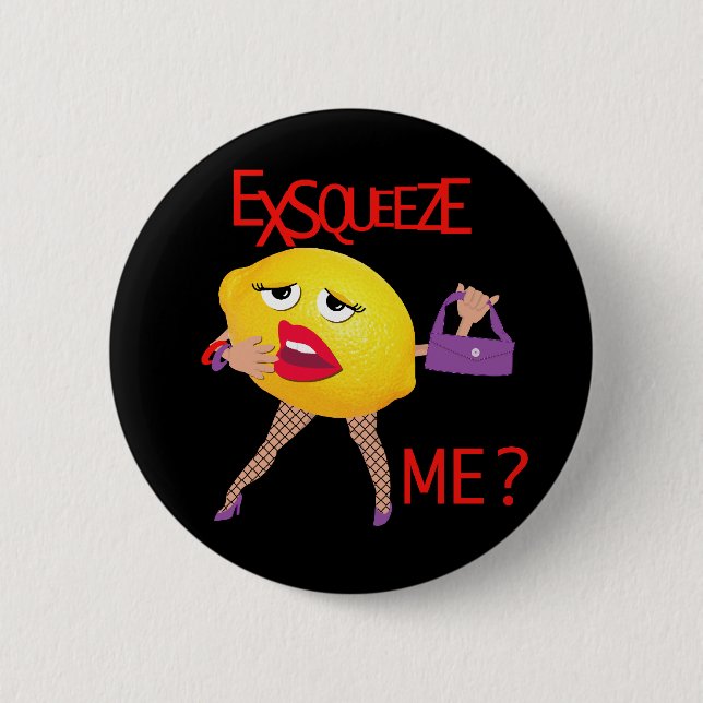 "exsqueeze ich?" lustige Zitrone humorvoller Knopf Button (Vorderseite)