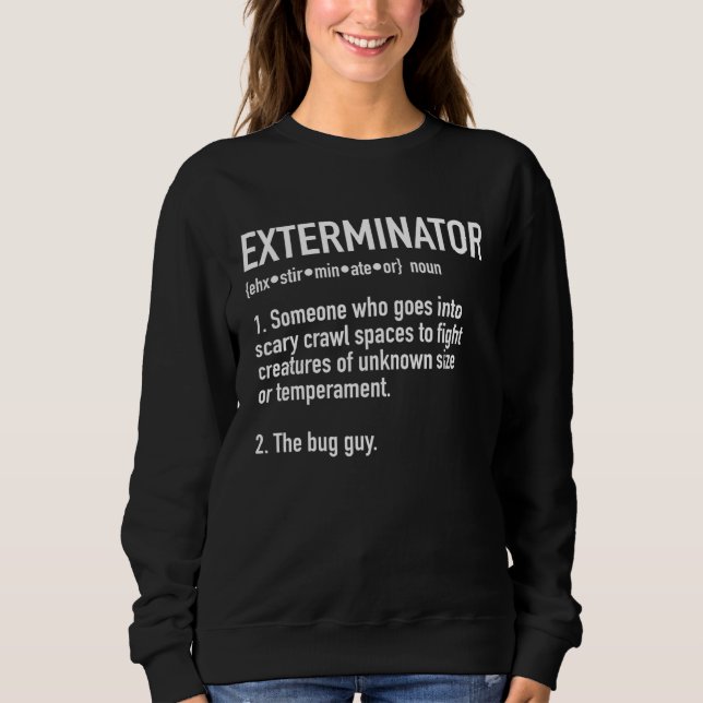 Exterminator Definition For Pest Control or Bug Gu Sweatshirt (Vorderseite)