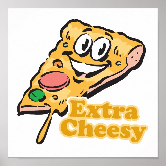 Extra Cheesy Pizza Slice Poster (Vorne)