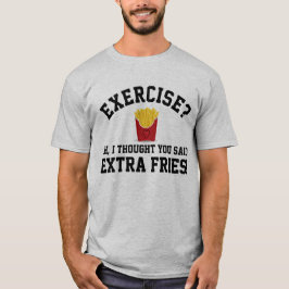Extra Französisch Fries Non Workout Funny Food T-Shirt