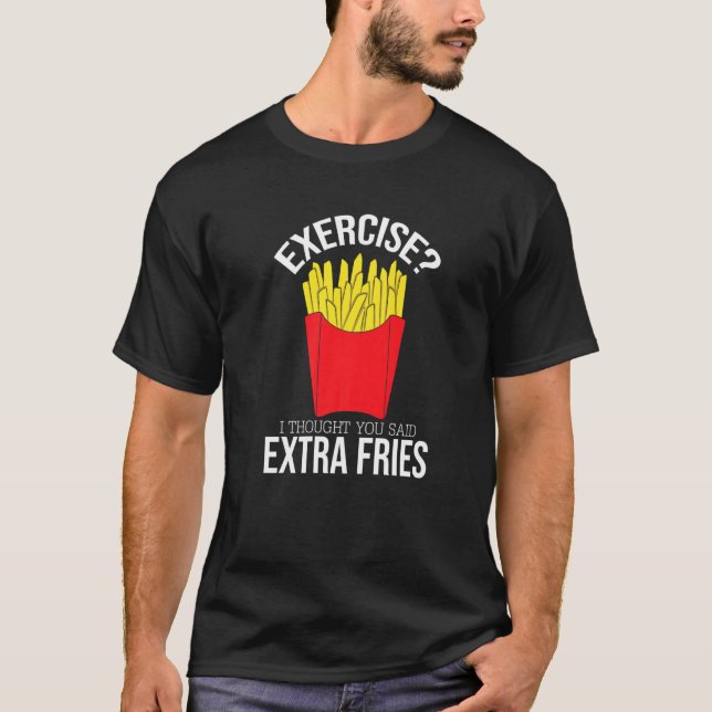 Extra Fries French Fries Funny Text Spaß Fast T-Shirt (Vorderseite)