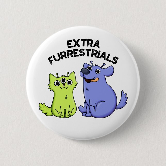 Extra Furrestrials Funny Furry Alien Pet Pun Button (Vorderseite)