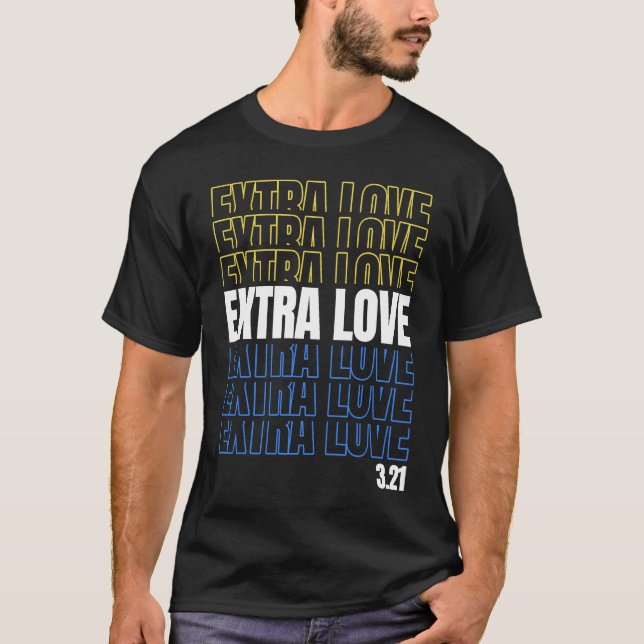 Extra Love World Down Syndrome Awareness Day March T-Shirt (Vorderseite)