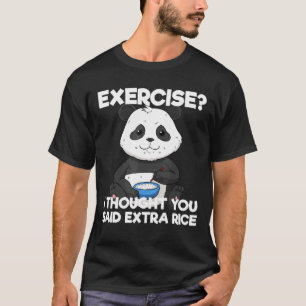 Extra Rice Panda Pun Training Lazy Workou T-Shirt