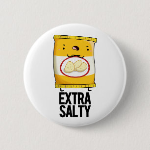 Extra Salty Funny Salty Snack Pub Button