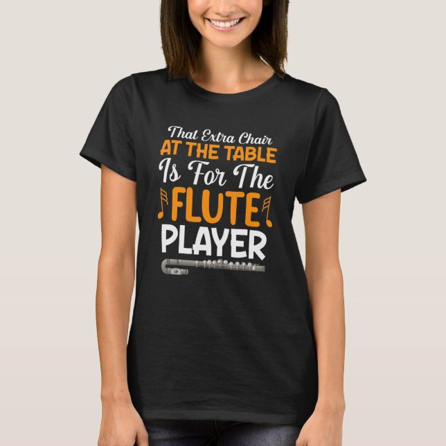 Extraststuhl am Tisch für Flutspieler Flutist Musi T-Shirt (Vorderseite)