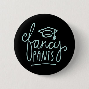 Extravagant Pants Funny Grad Button