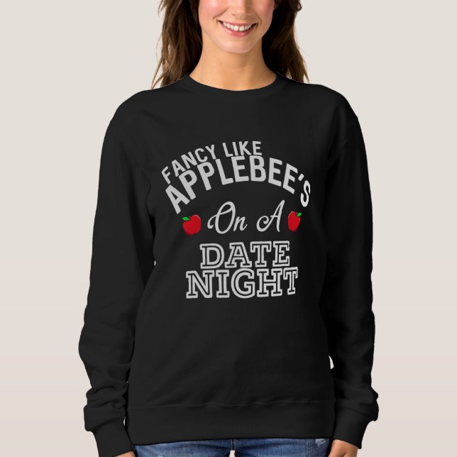 Extravagant wie Applebee's auf einem Date Night Co Sweatshirt (Vorderseite)