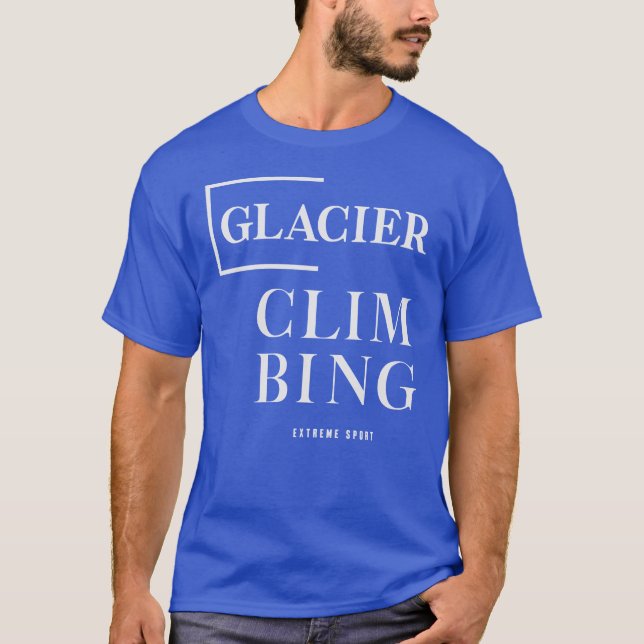 Extrem Sport Glacier Klettern T-Shirt (Vorderseite)