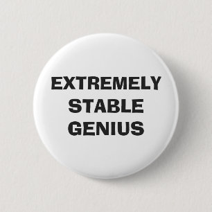 Extrem stabiler Genius Funny Donald Trump Zitat Button
