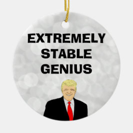 Extrem stabiler Genius Funny Donald Trump Zitat Keramik Ornament