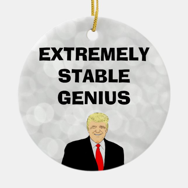 Extrem stabiler Genius Funny Donald Trump Zitat Keramik Ornament (Vorne)