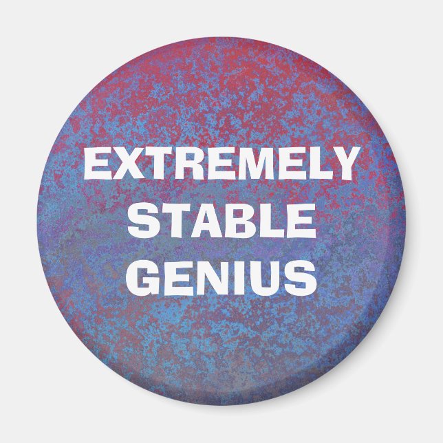 Extrem stabiler Genius Funny Trump Zitat Magnet (Vorne)