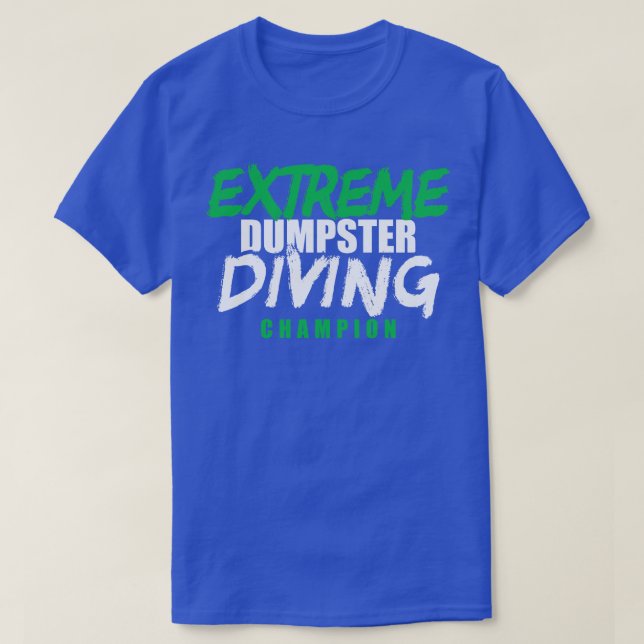 Extreme Dumpster Diving Champion T-Shirt (Design vorne)