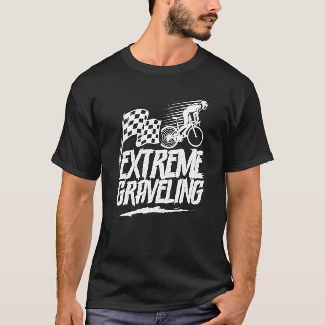 Extreme Graveling Gravel Bike Rider Biker T-Shirt (Vorderseite)