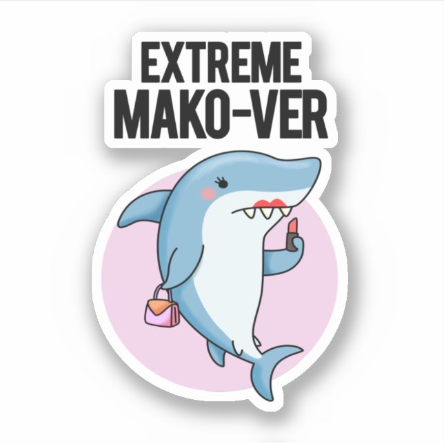 Extreme Mako-ver Funny Mako Shark Pun Aufkleber (Vorderseite)