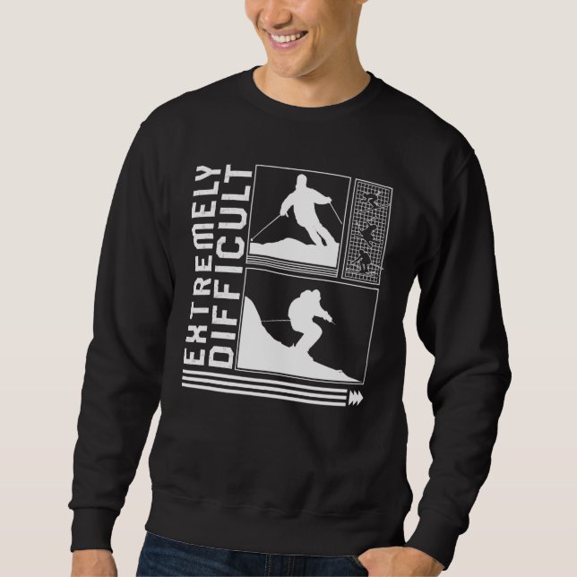 Extremely Difficult Skiing Skier Winter Snowboard  Sweatshirt (Vorderseite)