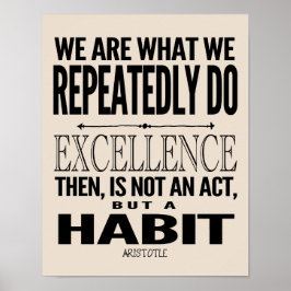 Exzellenz ist eine Gewohnheit | Wählen Sie Ihre Fa Poster