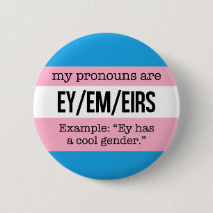 Ey/Em Pronomina - Transgender-Flagge Button