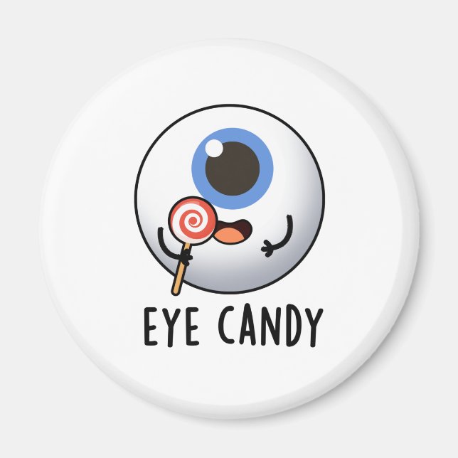 Eye Candy Funny Eyeball Pub Magnet (Vorne)