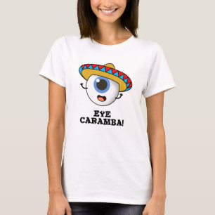 Eye Caramba Funny Mexican Pub T-Shirt