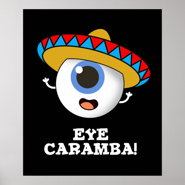 Eye Caramba Funny Mexican Pun Dark BG Poster (Vorne)