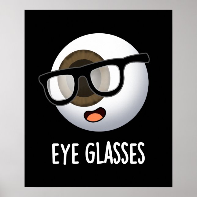 Eye Glasses Funny Eyeball Puns Dark BG Poster (Vorne)