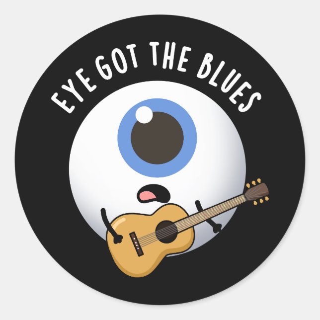 Eye Got The Blues Funny Eyeball Music Pun Dark BG Runder Aufkleber (Vorderseite)