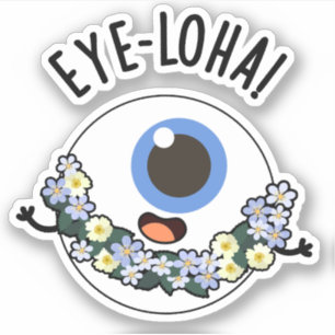 Eye-loha Funny Eye Pun Aufkleber