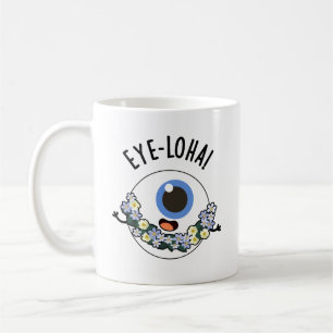 Eye-loha Funny Eye Pun Kaffeetasse
