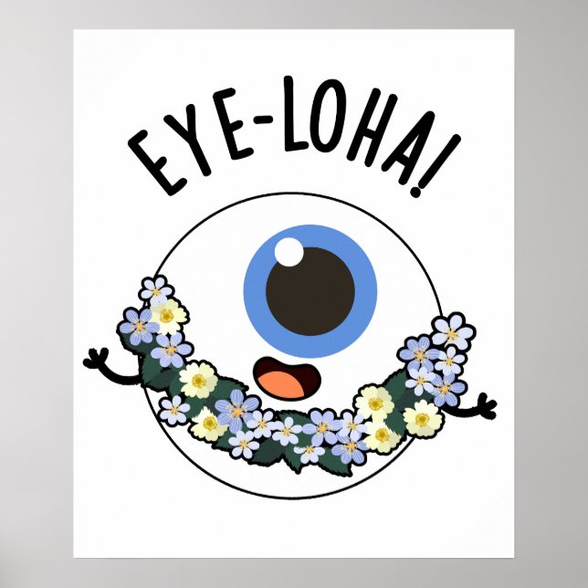Eye-loha Funny Eye Pun Poster (Vorne)