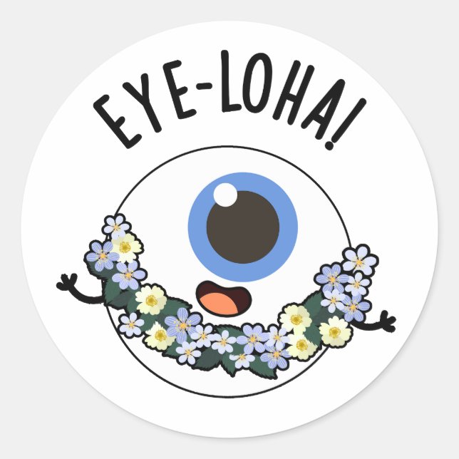 Eye-loha Funny Eye Pun Runder Aufkleber (Vorderseite)