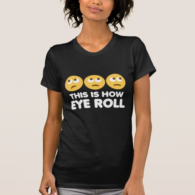 Eye Roll T-Shirt (Vorderseite)