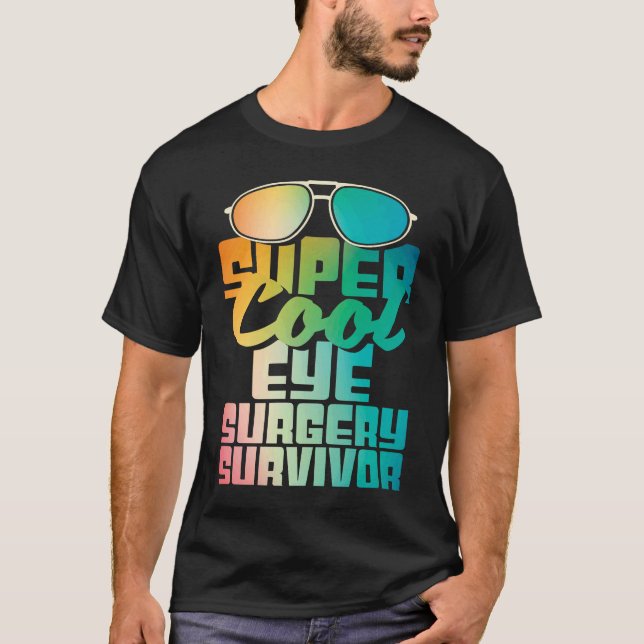 Eye Surgery Survivor  Cataract Glaucoma Get Well T-Shirt (Vorderseite)
