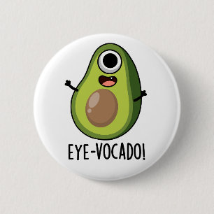 Eye-vocado Funny Avocado Pun Button
