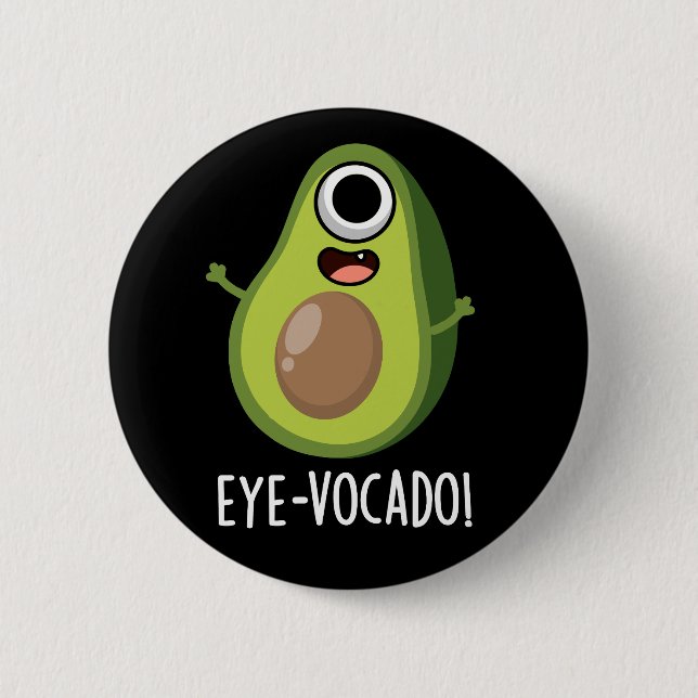 Eye-vocado Funny Avocado Pun Dark BG Button (Vorderseite)