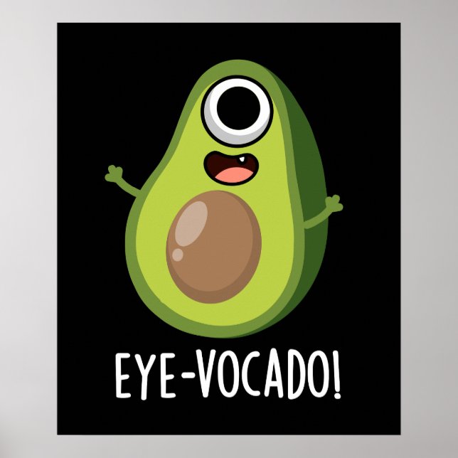 Eye-vocado Funny Avocado Pun Dark BG Poster (Vorne)