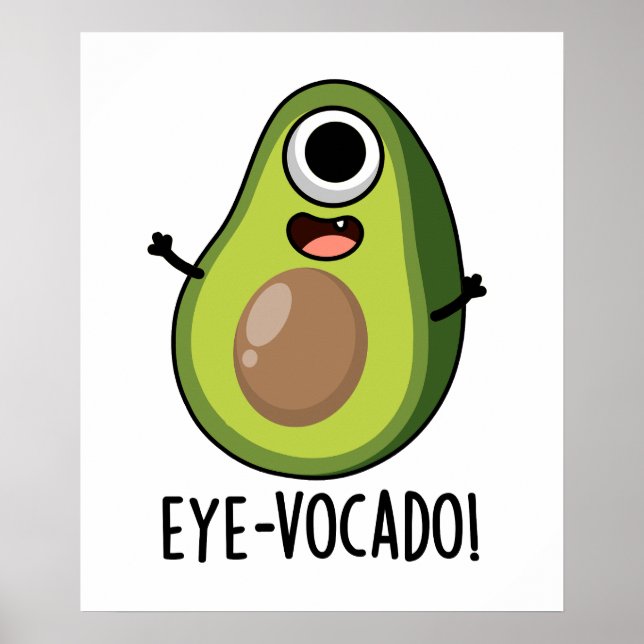 Eye-vocado Funny Avocado Pun Poster (Vorne)