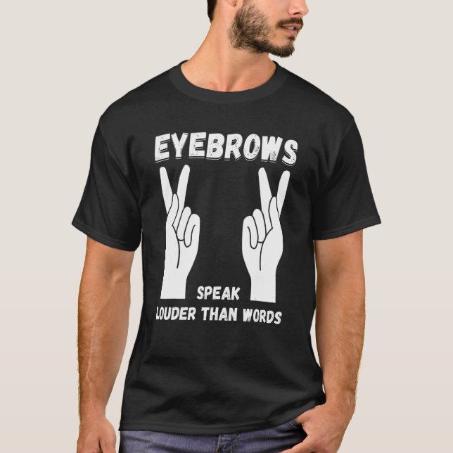 Eyebrows Lautsprecher Louder Sign Language ASL Leh T-Shirt (Vorderseite)