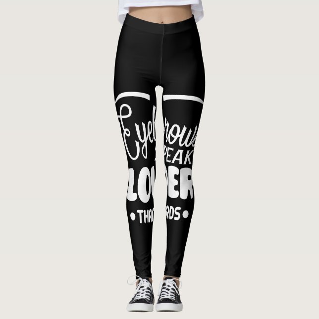 eyebrows speak louder than words leggings (Vorderseite)